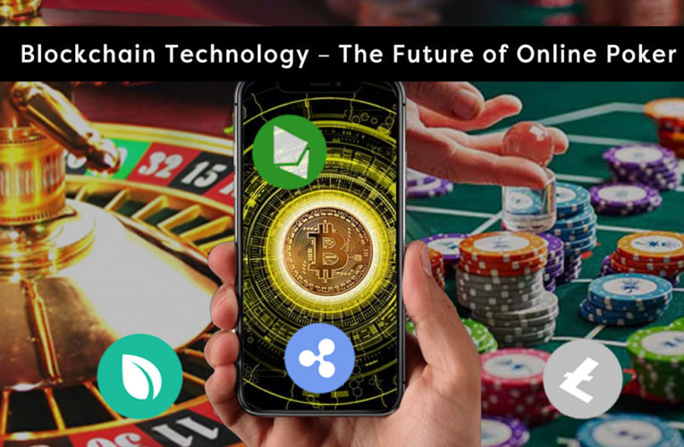 Blockchain Technology – The Future of Online Poker