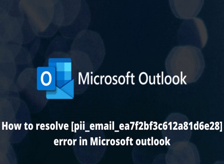 [pii_email_ea7f2bf3c612a81d6e28] – Error Code Solved